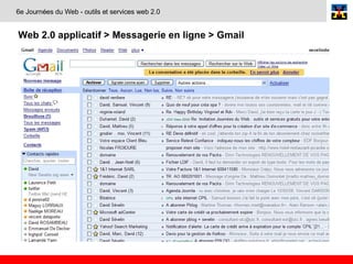 Web 2.0 applicatif > Messagerie en ligne > Gmail   6e Journées du Web - outils et services web 2.0 