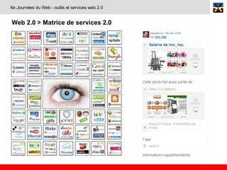 Web 2.0 > Matrice de services 2.0   6e Journées du Web - outils et services web 2.0 