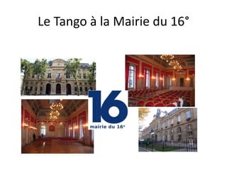 Le Tango à la Mairie du 16°
 