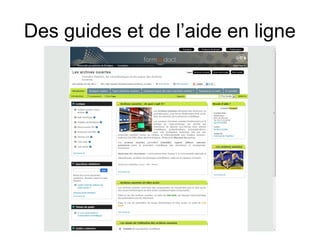 Des guides et de l’aide en ligne

 