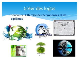 Créer des logos
Concours  Remise de récompenses et de
diplômes




                   9
 