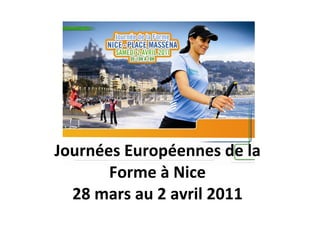 Journées Européennes de la Forme à Nice 28 mars au 2 avril 2011 