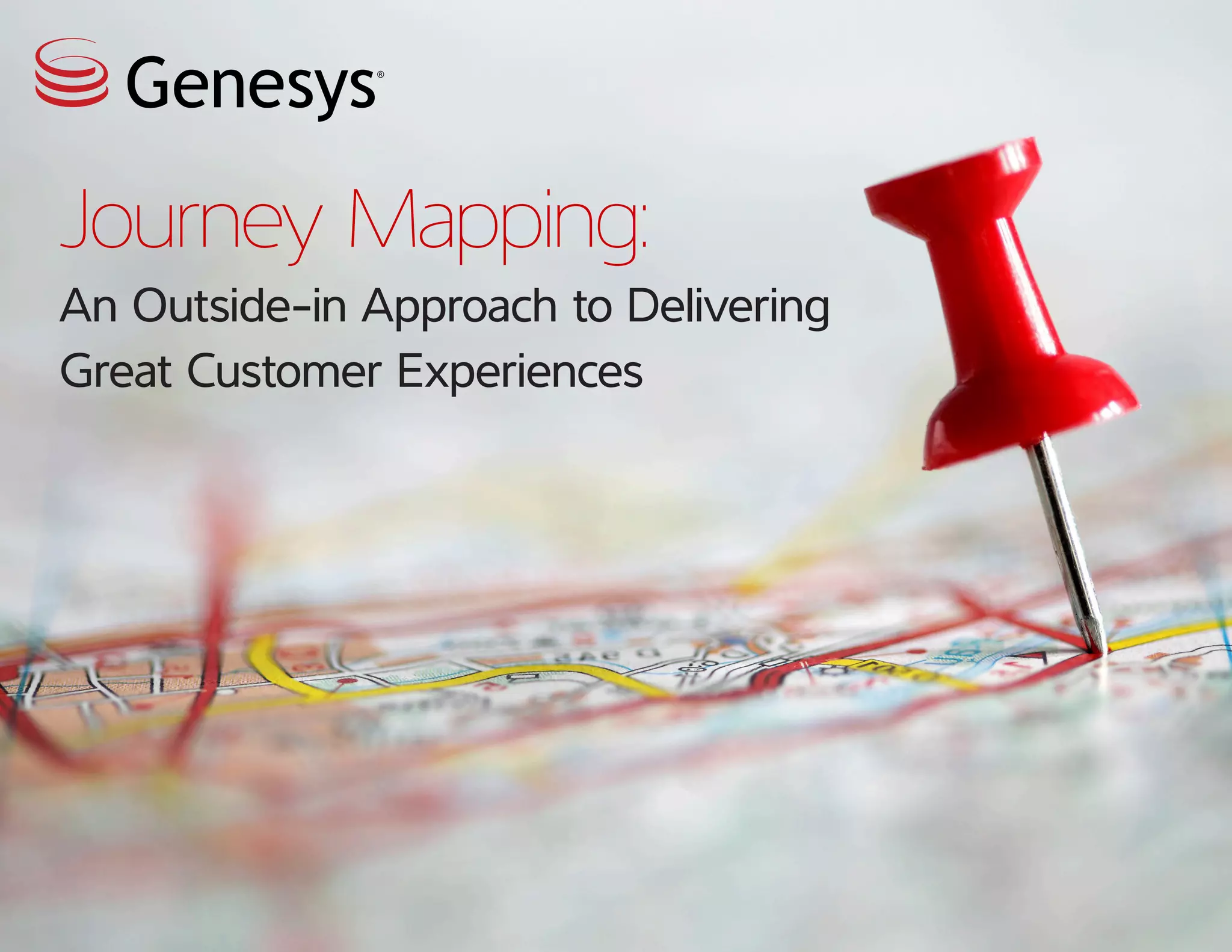 Journey Mapping:
An Outside-in Approach to Delivering
Great Customer Experiences
 