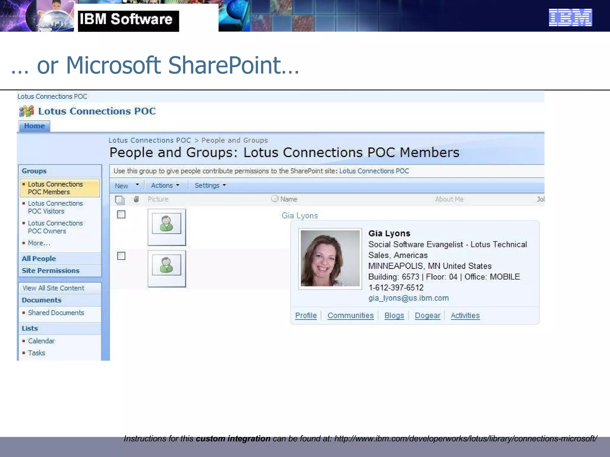 …  or Microsoft SharePoint… Investigate colleague’s bookmarks Instructions for this  custom integration  can be found at: http://www.ibm.com/developerworks/lotus/library/connections-microsoft/ 