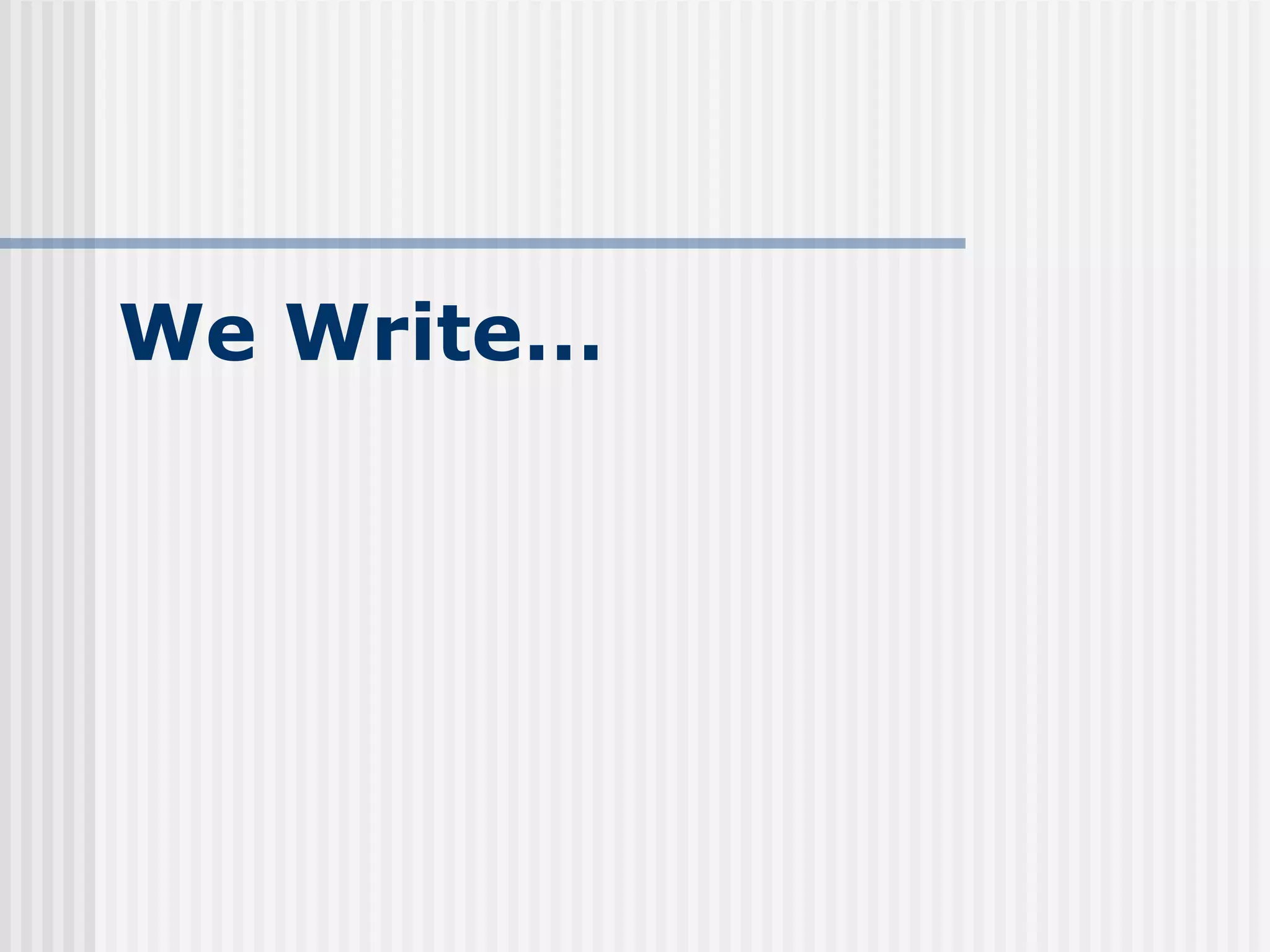 We Write… 
