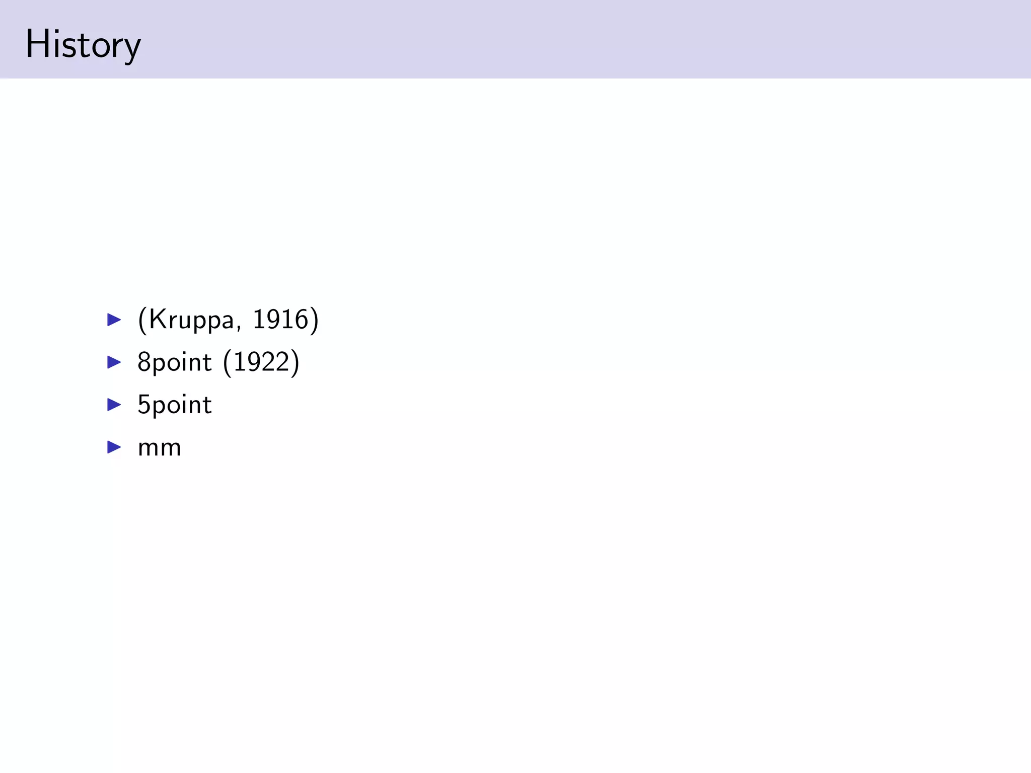 History
(Kruppa, 1916)
8point (1922)
5point
mm
 