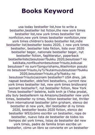 Books Keyword
usa today bestseller list,how to write a
bestseller,bestseller list fiction,the new york times
bestseller list,new york times bestseller list
nonfiction,new york times bestseller nonfiction,new
york times children's books bestseller list,indie
bestseller list|bestseller books 2020, 1 new york times
bestseller, bestseller liste fiktion, liste over 2020
bestseller bøger, nationale bestseller bøger, nyt
bestseller fiction, faglitteratur, paperback
bestsellerliste|besutoser?bukku 2020,besutoser? no
kakikata,nonfikushonbesutoser?risuto,kokusai
besutoser? no surir?jongurishamu,Washinton posuto
no besutoser?risuto,ny?y?kutaimuzubesutoser?bukku
2020,besutoser?risuto,p?p?bakku no
besutoser?risuto|seznam bestseller? USA dnes, jak
napsat bestseller, oble?ení bestselleru, current new
york times bestseller list, new york times brožovaný
seznam bestseller?, nyt bestseller fiction, New York
Times bestseller? beletrie, kolik knih je t?eba prodat,
aby byly bestsellerem na Amazonu|bestseller new york
times, bestseller ny times, fiction bestseller list, thriller
from international bestseller john grisham, elenco dei
bestseller di new york, libri bestseller di ny times
2020, bestseller books 2020 fiction, elenco dei
bestseller WSJ|cómo escribir un bestseller, ropa de
bestseller, nuevo lista de bestseller de todos los
tiempos del york times, listas de bestseller del new
york times, padre de familia brian escribe un
bestseller, cómo un libro se convierte en un bestseller
 