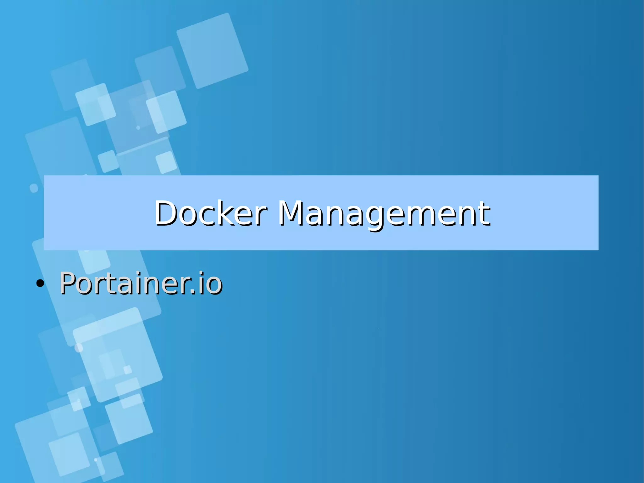 Docker ManagementDocker Management ● Portainer.ioPortainer.io 