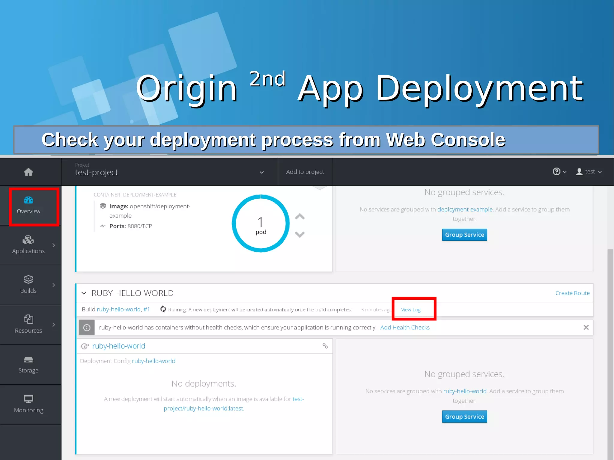 OriginOrigin 2nd2nd App DeploymentApp Deployment Check your deployment process from Web ConsoleCheck your deployment process from Web Console 
