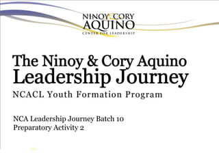 NCA Leadership Journey Batch 10
Preparatory Activity 2
 