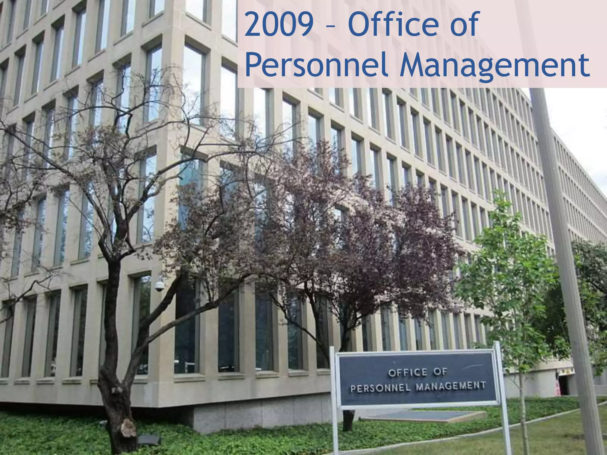 2009 – Office of
Personnel Management
 