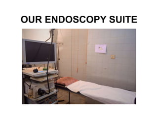 OUR ENDOSCOPY SUITE
 