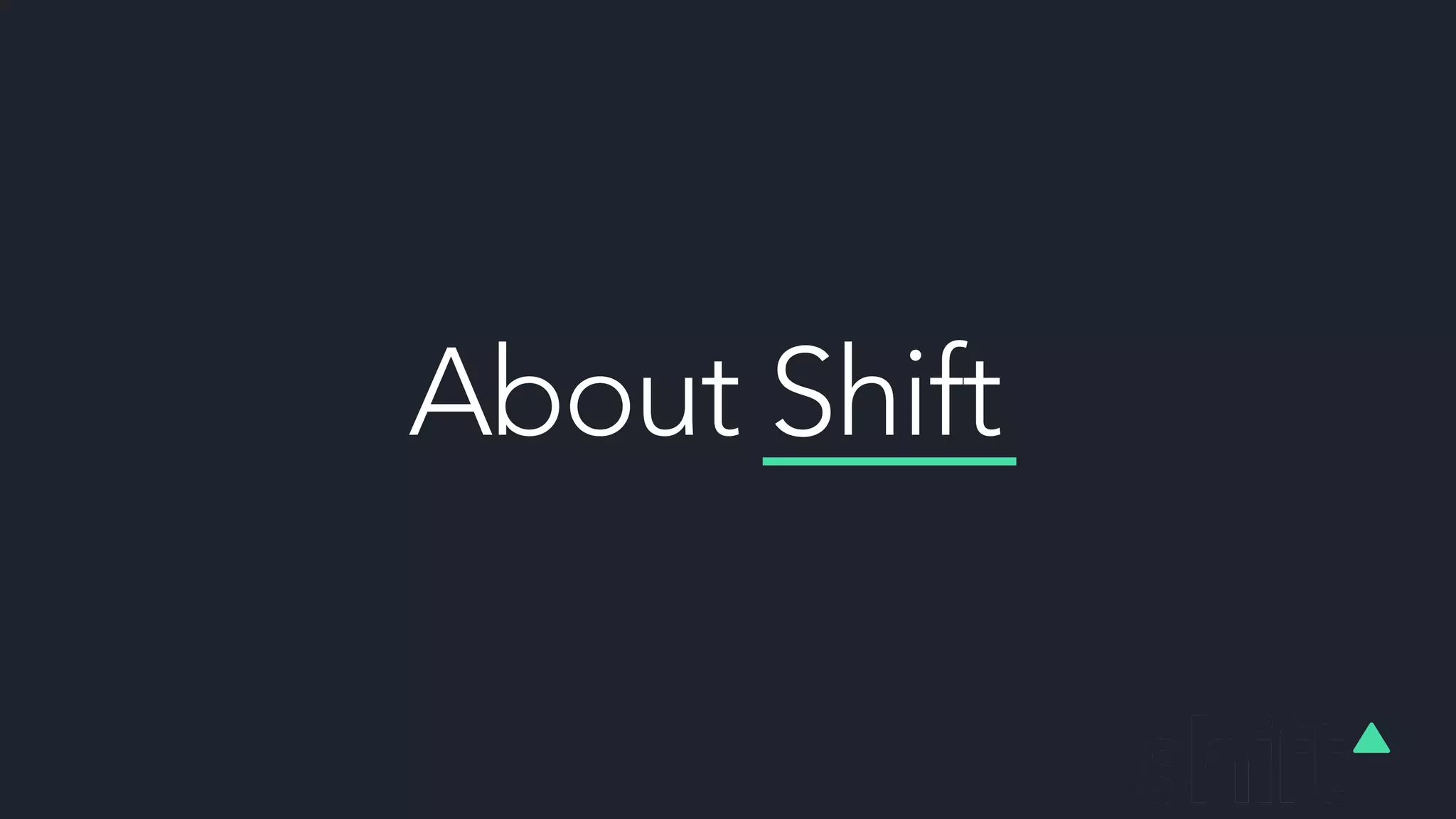 About Shift
 