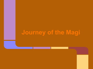 Journey of the Magi
 