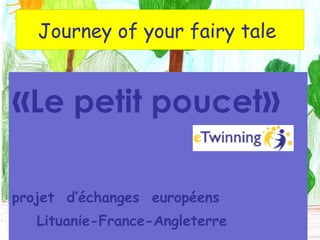 Journey of your fairy tale  ,[object Object],[object Object],[object Object]