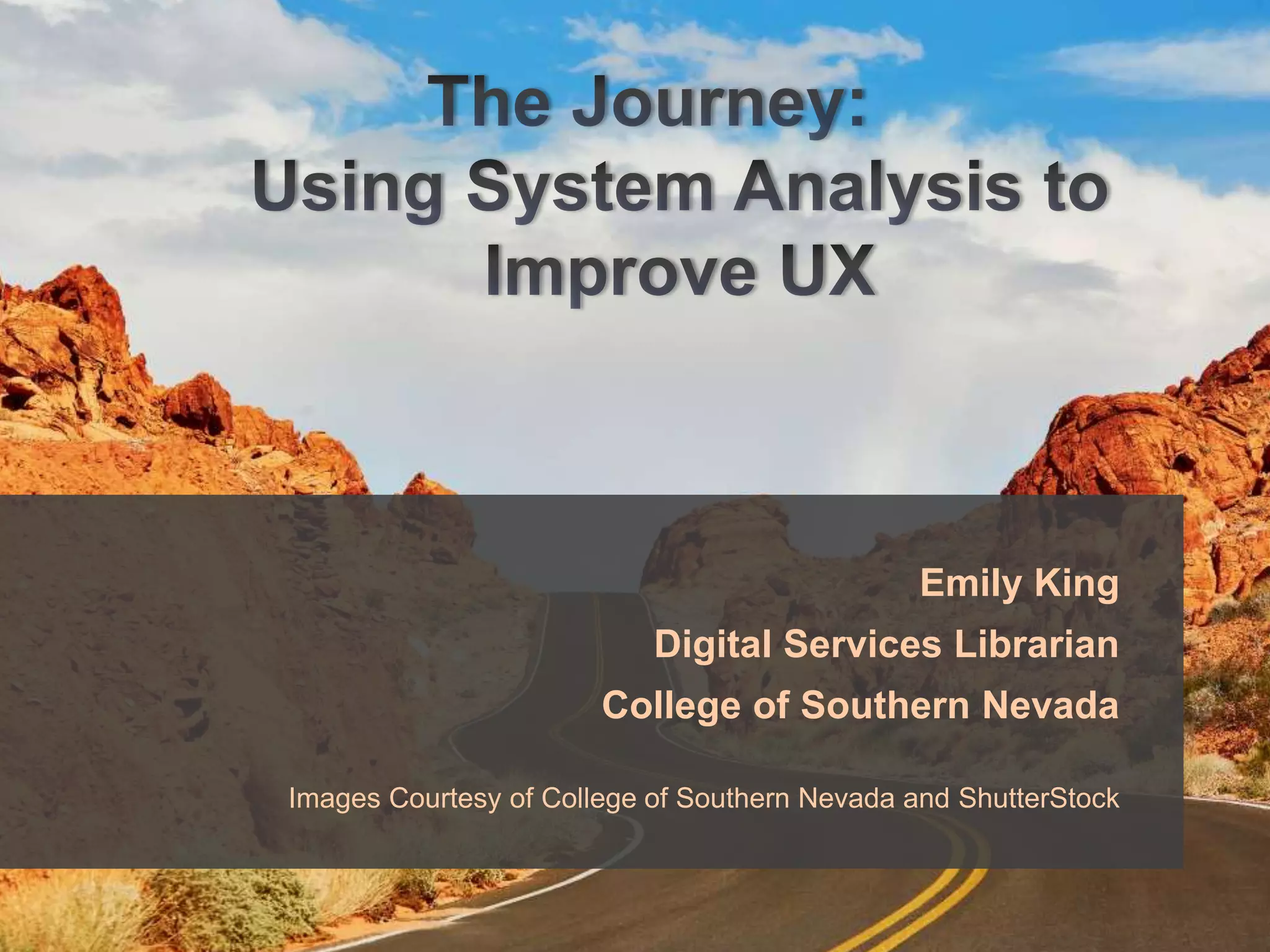Emily King
Digital Services Librarian
College of Southern Nevada
Images Courtesy of College of Southern Nevada and ShutterStock
 