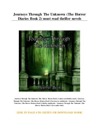 Journeys Through The Unknown (The Horror
Diaries Book 2) must read thriller novels
Journeys Through The Unknown (The Horror Diaries Book 2) must read thriller novels | Journeys
Through The Unknown (The Horror Diaries Book 2) free horror audiobooks | Journeys Through The
Unknown (The Horror Diaries Book 2) thriller audiobooks | Journeys Through The Unknown (The
Horror Diaries Book 2) free audio books
LINK IN PAGE 4 TO LISTEN OR DOWNLOAD BOOK
 