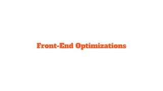 Front-End Optimizations
 