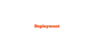 Deployment
 