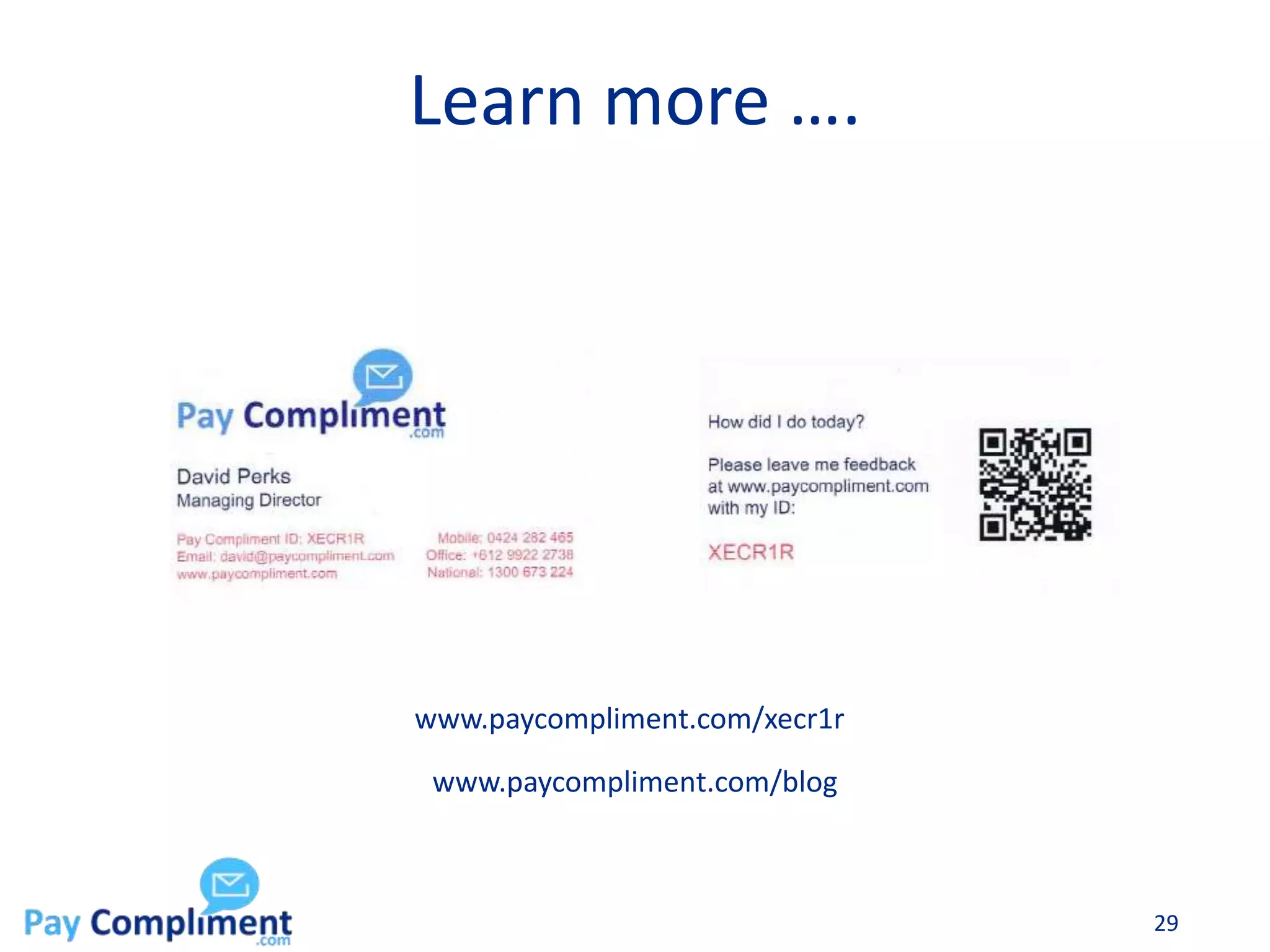 Learn more ….
29
www.paycompliment.com/xecr1r
www.paycompliment.com/blog
 