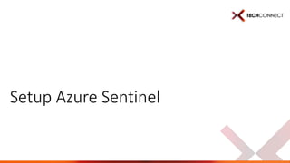 Setup Azure Sentinel
 