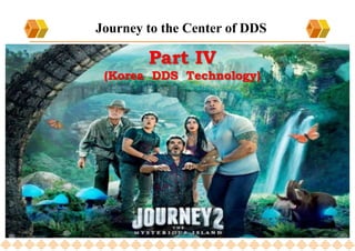 2023-07-10 1
Journey to the Center of DDS
Part IV
(Korea DDS Technology)
 