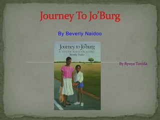Journey To Jo’Burg By Beverly Naidoo By Ryuya Tanida 