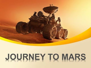 JOURNEY TO MARS
 