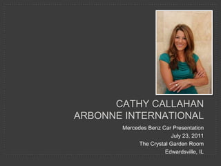 cathycallahanarbonne international Mercedes Benz Car Presentation  July 23, 2011 The Crystal Garden Room Edwardsville, IL 