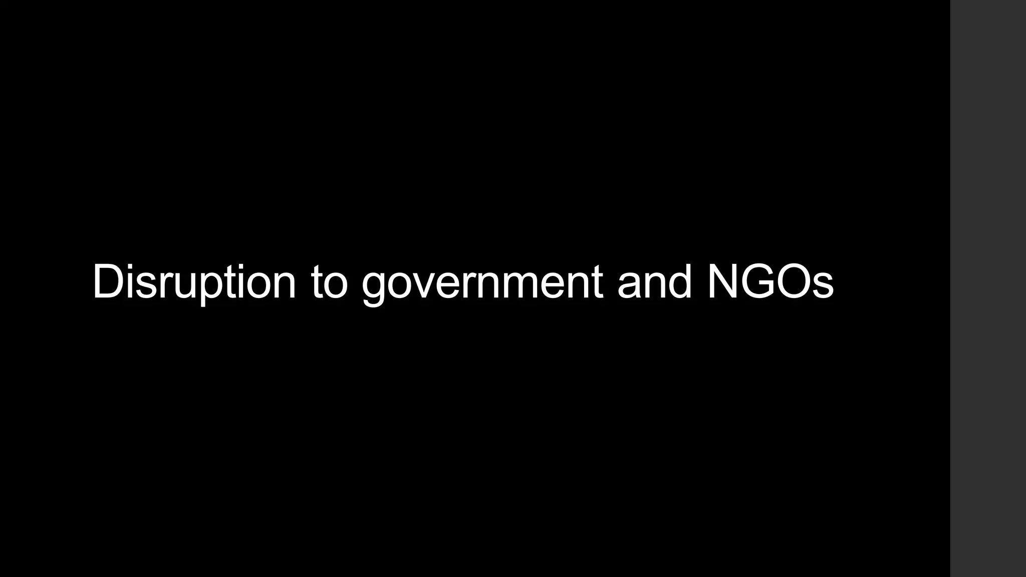 Disruption to government and NGOs