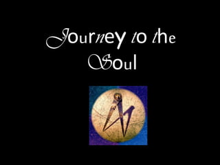 Journey to the
Soul

 