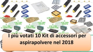 I più votati 10 Kit di accessori per
aspirapolvere nel 2018
 