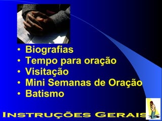 Biografias Tempo para oração Visitação Mini Semanas de Oração Batismo Instruções Gerais 