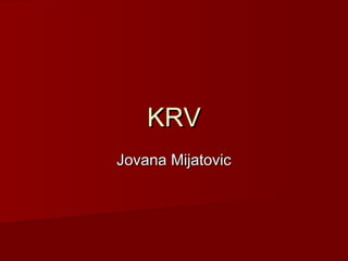 KRV
Jovana Mijatovic

 