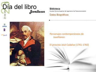 Personajes contemporáneos de Jovellanos:<br />El prosista José Cadalso (1741-1782)<br />Jovellanos<br />