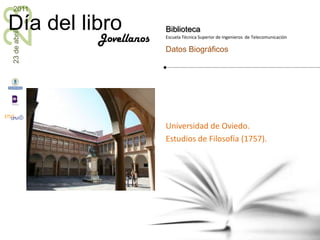 Universidad de Oviedo.<br />Estudios de Filosofía (1757).<br />Jovellanos<br />