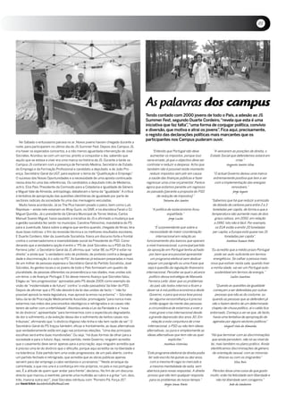 05




                                                                                        As palavras dos campus
                                                                                        Tendo contado com 2000 jovens de todo o País, a adesão ao JS
                                                                                        Summer Fest, segundo Duarte Cordeiro, “revela que esta é uma
                                                                                        iniciativa que faz falta” “uma forma de conjugar política, convívio
                                                                                                                 ,
                                                                                        e diversão, que motiva e atrai os jovens” Fica aqui, precisamente,
                                                                                                                                 .
                                                                                        o registo das declarações políticas mais marcantes que os
                                                                                        participantes nos Campus puderam ouvir.
   No Sábado o entusiasmo pairava no ar. Novos jovens haviam chegado durante a
noite, para participarem no último dia do JS Summer Fest. Depois dos Campus JS,
iria haver os esperados concertos, e a não menos aguardada intervenção de José               “Entendo que Portugal não deve            “A vencerem as posições de direita, o
Sócrates. Acordou-se com um sorriso, pronto a conquistar o dia, sabendo que                aumentar os impostos, porque isso         Estado Social que defendemos estará em
aquilo que se estava a viver era uma marca na história da JS. Durante a tarde os        seria errado, já que o objectivo deve ser                     crise.”
Campus JS contaram com a presença de Fernando Medina, Secretário de Estado              controlar e reduzir a despesa. Acho que                 Augusto Santos Silva
do Emprego e da Formação Profissional e candidato a deputado, e de João Pro-             também não é possível neste momento
ença, Secretário-Geral da UGT, para explorar o tema da “Qualificação e Emprego”.           reduzir impostos sem pôr em causa           “O actual Governo deixou uma marca
O sucesso das Novas Oportunidades e a necessidade de uma aposta continuada                a saúde das finanças públicas e fazer        extremamente positiva que tem a ver
nessa área foi uma das referências. Os candidatos a deputado inês de Medeiros,          regressar uma crise orçamental. Parece          com a implementação das energias
actriz, Elza Pais, Presidente da Comissão para a Cidadania e igualdade de Género        agora que estamos perante um regresso                      renováveis.”
e Miguel Vale de Almeida, antropólogo, debateram o tema da “igualdade”. A crítica       ao passado [perante a proposta do PSD                       Jorge Seguro
à tentativa de apropriação das questões identitárias de igualdade por parte de                  de redução de impostos].”
sectores radicais da sociedade foi uma das mensagens veiculadas.                                   Teixeira dos Santos               “Sabemos que há que reduzir a emissão
   Muito havia acontecido. Já os The Plus haviam pisado o palco, bem como Luís                                                        de dióxido de carbono para entre 2 a 3
Represas – ainda nele estariam os Wray Gunn, os GNR, e na discoteca Faraó o DJ             “A política de isolacionismo ficou         toneladas per capita, de forma a que a
Miguel Quintão. Já o presidente da Câmara Municipal de Torres Vedras, Carlos                          espatifada.”                   temperatura não aumente mais de dois
Manuel Soares Miguel, havia saudado a iniciativa da JS e afirmado a mudança que                        Jorge Lacão                     graus celsius, em 2050, em relação
a gestão socialista fez sentir no município. Carolina Patrocínio, mandatária do PS                                                     a 1990. Isto não é fácil. Por exemplo,
para a Juventude, falara sobre a alegria que sentira quando, chegada de férias, lera             “É surpreendente que sobre a           os EUA estão a emitir 20 toneladas
duas boas notícias: o fim da recessão técnica e os melhores resultados escolares.            necessidade de maior coordenação         per capita; a Europa está quase nas 15
E Duarte Cordeiro, líder da Juventude Socialista, fizera um discurso forte e frontal              internacional em relação ao                 toneladas per capita”.
contra o conservadorismo e insensibilidade social da Presidente do PSD. Consi-           funcionamento dos bancos que operam                    António Ramos Preto
derando que a verdadeira opção é entre o “PS de José Sócrates ou o PSD da Dra.          a nível transnacional, o principal partido
Ferreira Leite” o Secretário-Geral da JS afirmou que “votar BE ou PCP é votar na
               ,                                                                         da oposição em Portugal tenha achado        “Eu acredito que a médio prazo Portugal
direita” e ainda que “o verdadeiro voto de protesto, de protesto contra a desigual-
        ,                                                                                   por bem que era possível apresentar         pode ser auto-suficiente em termos
dade e discriminação, é o voto no PS”. As bandeiras já estavam preparadas e mais              um programa eleitoral sem dedicar        energéticos. Se calhar a pessoa mais
de um milhar de pessoas esperava o Secretário-Geral do Partido Socialista, José           sequer um parágrafo ou uma frase que       nova que estiver nesta sala, quando tiver
Sócrates. As gentes locais e os jovens de todo o País formavam um quadro de                seja à questão da regulação financeira    a minha idade, vai ver um Portugal auto-
pluralidade, de pessoas diferentes na proveniência e nas idades, mas unidas sob         internacional. Percebe-se qual o alcance        sustentável em termos de energia.”
um lema: o de Avançar Portugal. E foi desse mesmo Avanço que Sócrates falou.                político dessa estratégia de Manuela                   Carlos Martins
Elegeu as “leis progressistas” aprovadas pelo PS desde 2005 como exemplo da                 Ferreira Leite: dizer que os problemas
visão de “modernidade e de futuro” contra “a visão passadista”da líder do PSD.               do país são todos internos e ficam a        “Quando as questões da igualdade
Depois de afirmar que o PS não desistirá da lei das uniões de facto – “não foi           dever-se à má política económica deste        começam a ser defendidas por outras
possível aprová-la nesta legislatura, mas aprová-la-emos na próxima” – Sócrates             Governo, e para que essa tese possa         pessoas que não as do costume, ou
falou da lei de Procriação Medicamente Assistida, promulgada “para nunca mais                ter alguma verosimilhança é preciso      quando as pessoas que as defendem já
estarmos nas mãos dos preconceitos ideológicos e retrógrados e os casais não                 então apagar da mente das pessoas        não o fazem dentro de um determinado
terem de sofrer com a infertilidade”. Abordou ainda a Lei da Paridade e a “nova             a circunstância de estarmos a viver a     chapéu-de-chuva político, aí o caldo fica
lei do divórcio” apresentada “para terminarmos com o espectáculo degradante,
                 ,                                                                           mais grave crise internacional desde    entornado. Começa a ver-se que, de facto,
de dor e sofrimento, e da exibição dessa dor e sofrimento de tantos casais nos              a grande depressão dos anos 30. Em         havia uma tentativa de apropriação de
tribunais” afirmando que “o divórcio litigioso não tinha e não tem razão de ser”. O
           ,                                                                                   relação a esta conjuntura de crise      agendas por alguns sectores políticos”
Secretário-Geral do PS traçou também, eficaz e frontalmente, as duas alternativas          internacional, o PSD ou não tem ideias             Miguel Vale de Almeida
que verdadeiramente estão em jogo nas próximas eleições. “Uma das principais             alternativas, ou pura e simplesmente as
escolhas será entre duas mundivisões”. Ou seja, “há duas formas de olhar para a           ideias alternativas que tem não as quer    “Há que terminar com as discriminações
sociedade e para o futuro. Aqui, neste partido, neste Governo, ninguém acredita                            explicitar.”               que ainda persistem, não só ao nível da
que o casamento deve servir apenas para a procriação; aqui ninguém acredita que                     António Vitorino                 lei, mas também no plano prático. Ainda
é preciso uma lei do divórcio que o dificulte, porque aqui acredita-se na liberdade e                                                identificamos discriminações de género,
na tolerância. Este partido tem uma visão progressista, de um país aberto, contra       “Este programa eleitoral da direita podia     de orientação sexual, com as minorias
um partido fechado e retrógrado, que acredita que as obras públicas apenas               ter sido escrito há quinze ou dez anos,           étnicas ou com os imigrantes”
servem para dar emprego a cabo-verdianos e ucranianos.” “Neste arranque da                com a mesma fé cega no mercado e                           Elza Pais
caminhada, o que nos une é a confiança em nós próprios, no país e nos portugue-           a mesma mentalidade de seita, sem
ses. É a atitude de quem quer andar para frente”, declarou. No fim de um discurso       abertura para novas respostas. A direita      Péricles disse uma coisa de que gosto
directo que marcou a reentrée, perante uma multidão ao rubro e a gritar “um, dois,       provou que não tem qualquer resposta        muito: «não há felicidade sem liberdade e
três, maioria outra vez!”, José Sócrates retribuiu com “Porreiro Pá, Força JS!”.          para os problemas do nosso tempo.”            não há liberdade sem coragem».”
por David Erlich daviderlich@hotmail.com                                                            Sérgio Sousa Pinto                            Inês de Medeiros
 