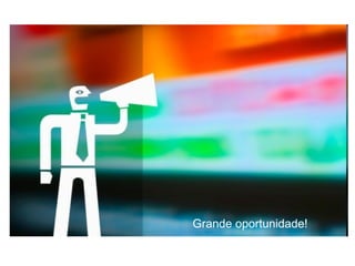 Grande oportunidade! 