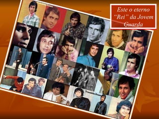 Este o eterno “Rei” da Jovem Guarda 