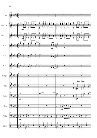&
&
&
&
&
&
&
&
?
?
?
ã
bbbb
b
bbb
bb
b
bb
bbb
bb
bb
b
bb
bb
bbbbb
bb
bbb
bb
bbb
..
..
..
..
..
..
..
..
..
..
..
..
Fl.
Bb Cl. 1
Bb Cl. 2
A. Sx.
T. Sx.
B. Sx.
Bb Tpt.
Hn.
Euph.
Tbn.
Tuba
D. S.
76
∑
76
Œ œ œ ‰ œ ‰ œ
Œ
œ œ
‰
œ ‰ œ
Œ
œ œ
‰
œ ‰ œ
Œ œ œ ‰ œ ‰ œ
œ œ
j
œ œ j
œœ œ
J
œ œ
J
œ
œ œ
J
œ œ
J
œ
œ œ j
œ œ
j
œ
76
∑
76
∑
76 w
∑
76
œ ‰ j
œ œ œ
76
x x
œ
x x
œœ
‰ J
œ ˙
P
P
p
P
∑
Œ œ œ ‰ œ ‰ œ
Œ
œ œ
‰
œ ‰ œ
Œ
œ œ
‰
œ ‰ œ
Œ
œ œ
‰
œ ‰ œ
.˙ œ œ.˙
œ œ
.˙
œ œ
.˙
œ œ
∑
∑
w
∑
œ ‰ J
œ œ œ
x x
œ
x x
œœ
‰ J
œ ˙
∑
Œ œ œ ‰ œ ‰ œ
Œ
œ œ
‰
œ ‰ œ
Œ
œ œ
‰
œ ‰ œ
Œ
œ œ
‰
œ ‰ œ
˙ Ó
˙
Ó
˙ Ó
˙
Ó
∑
∑
œ
Œ Ó
Œ ‰
j
œ œ œ œ œ
œ ‰ j
œ œ œ œ œ
x x
œ
x x
œœ
‰ J
œ ˙
P
∑
Œ œ œ ‰ œ ‰ œ
Œ
œ œ
‰
œ ‰ œ
Œ
œ œ
‰
œ ‰ œ
Œ œ œ ‰ œ ‰ œ
∑
∑
∑
∑
Œ
œ
j
œ œ
j
œ
Œ œ
J
œ œ J
œ
Œ
œ
J
œ œ J
œ
∑
œ ‰ j
œ œ œ
x x
œ
x x
œœ
‰ J
œ ˙
F
F
18
Solo Tpa ..........................
 