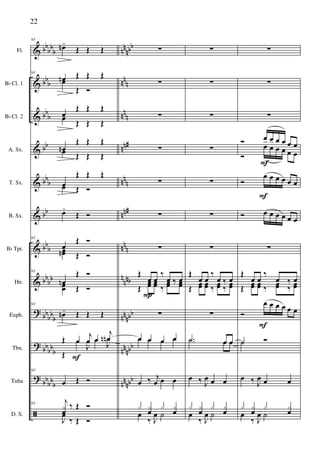 &
&
&
&
&
&
&
&
?
?
?
ã
bbbb
b
bbb
bb
b
bb
bbb
bb
bb
b
bb
bb
bbbbb
bb
bbb
bb
bbb
nn
nbb
nnn
nn
n
nn#
nnn
nn#
nn
n
n
nnb
nnnbb
nnnbb
nnnbb
Fl.
Bb Cl. 1
Bb Cl. 2
A. Sx.
T. Sx.
B. Sx.
Bb Tpt.
Hn.
Euph.
Tbn.
Tuba
D. S.
93
œn-
Œ Œ Œ
93
œn-
Œ Œ Œ
œ-
Œ Ó
œ-
Œ Œ Œ
œ-
Œ Œ Œ
œn-
Œ Œ Œ
œ Œ Œ Œ
œ-
Œ Œ Œ
œ Œ Ó
œ-
Œ Ó
93
œ-
Œ Ó
œœn
-
Œ Ó
93
œn-
Œ Ó
œœ
-
Œ Ó
93
œn- Œ Œ Œ
Œ œ
j
œ œ
j
œn
Œ
œ
J
œ œ
J
œn
93
œ Œ Ó
93
j
x
œ
‰ Œ Ó
J
œ
‰ Œ Ó
F
∑
∑
∑
∑
∑
∑
∑
Œ
œ œ
‰
œ ‰ œ
Œ
œœ œœ ‰
œœ ‰ œœ
∑
œ œ œ œœ œ œ œ
œ ‰ j
œ œ œ
x x
œ
x x
œœ
‰ J
œ ˙
P
∑
∑
∑
∑
∑
∑
∑
Œ
œ œ
‰
œ ‰ œ
Œ œœ œœ ‰ œœ ‰ œœ
∑
.˙ œ œ.˙ œ œ
œ ‰ J
œ œ œ
x x
œ
x x
œœ
‰ J
œ ˙
∑
∑
∑
Ó œ œ œ œ œ œ
Ó
œ œ œ œ œ œ
Ó
œ œ œ œ œ œ
Ó œ œ œ œ œ œ
∑
Œ
œ œ
‰
œ ‰ œ
Œ œœ œœ ‰ œœ ‰ œœ
Ó
œ œ œ œ œ œ
˙ Ó˙
œ ‰ J
œ œ œ
x x
œ
x x
œœ
‰ J
œ ˙
F
F
F
22
 