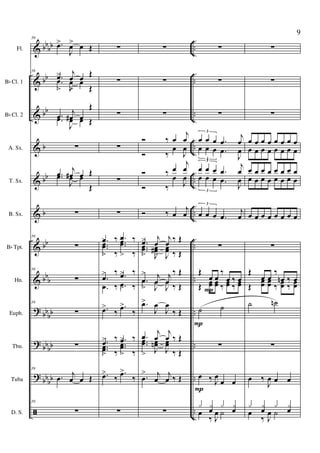 &
&
&
&
&
&
&
&
?
?
?
ã
bb
bb
bb
bb
b
bb
b
bb
bbb
bb
bb
bbbb
bbbb
..
..
..
..
..
..
..
..
..
..
..
..
Fl.
Bb Cl. 1
Bb Cl. 2
A. Sx.
T. Sx.
B. Sx.
Bb Tpt.
Hn.
Euph.
Tbn.
Tuba
D. S.
39
.œ>
J
œ> œ Œ
39
.œ
>
j
œ
>
œ Œ
.œ
>
J
œ œ
Œ
.œ
j
œ# œ
Œ
.œ
J
œ œ Œ
∑
.œ
j
œ# œ Œ.œ
J
œ œ
Œ
∑
39
∑
39
∑
39
∑
∑
39
.œ j
œ œ Œ
39
∑
∑
∑
∑
∑
∑
∑
.œ
>
‰ .œ
>
‰
..œœ
>
‰
..œœ>
‰
.œ
>
‰ .œ
>
‰
.œ
>
‰ .œ
>
‰
.œ>
‰
.œ>
‰
.œ
>
‰ .œ
>
‰
..œœ
>
‰
..œœ
>
‰
.œ>
‰
.œ>
‰
∑
∑
∑
∑
Ó ‰ œ
j
œ
Ó ‰
œ
J
œ
Ó ‰ œ
j
œ
Ó ‰
œ
J
œ
Ó ‰ œ
j
œ
.œ
>
j
œ
>
j
œ ‰ Œ
..œœ
>
J
œœ#
J
œœ ‰ Œ
.œ
>
j
œ
j
œ
‰ Œ
.œ
>
J
œ
J
œ ‰ Œ
.œ>
J
œ
J
œ
‰ Œ
.œ
>
j
œ
j
œ ‰ Œ..œœ>
J
œœn
J
œœ
‰ Œ
.œ
> j
œ
j
œ ‰ Œ
∑
∑
∑
∑
œ œ œ .œ
j
œ
3
œ œ œ .œ
J
œ
3
œ œ œ .œ
j
œ
3
œ œ œ .œ
J
œ
3
œ œ œ .œ
j
œ
3
∑
Œ
œ œ
‰
œ ‰ œ
Œ œœ œœ ‰ œœ ‰ œœ
˙ ˙
∑
œ ‰ J
œ
œ œ
x xœ x xœœ
‰ J
œ ˙
P
P
P
∑
∑
∑
œ œ œ œ œ œ œ œ
œ œ œ œ œ œ œ œ
œ œ œ œ œ œ œ œ
œ œ œ œ œ œ œ œ
œ œ œ œ œ œ œ œ
∑
Œ
œ œ
‰
œn ‰ œ
Œ
œœ œœ ‰ œœ ‰ œœ
˙ ˙n
∑
œ ‰
J
œ œ œ
x xœ x xœœ
‰ J
œ ˙
9
 