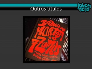 Outros títulos
 