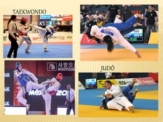 TAEKWONDO
JUDÔ
 