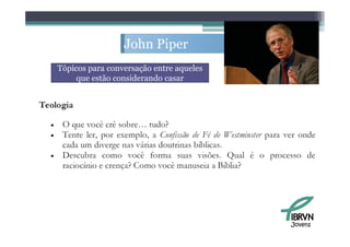 John Pi
                 J h Piper
Tópicos para conversação entre aqueles
     que estão considerando casar




                                         Jovens
 