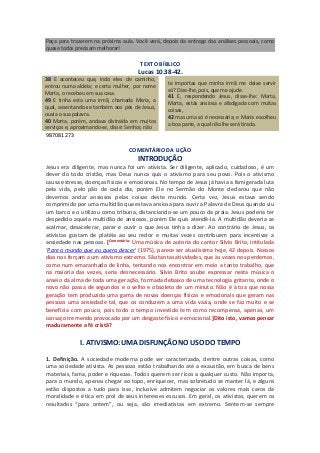 Peça para trazerem na próxima aula. Você verá, depois da entrega das análises pessoais, como
quase todos precisam melhorar...