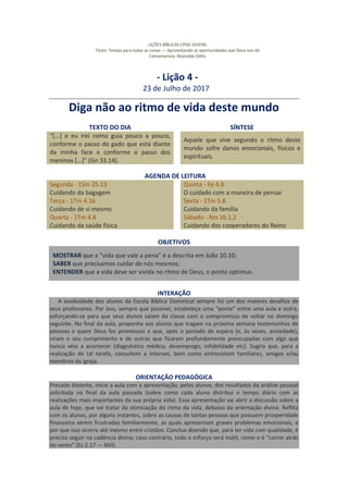 LIÇÕES BÍBLICAS CPAD JOVENS
Título: Tempo para todas as coisas — Aproveitando as oportunidades que Deus nos dá
Comentarist...