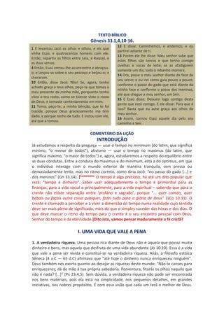 TEXTO BÍBLICO
Gênesis 33.1,4,10-16.
1 E levantou Jacó os olhos e olhou, e eis que
vinha Esaú, e quatrocentos homens com el...