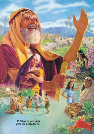 ´
 Jo foi recompensado
pelo seu proceder fiel
 