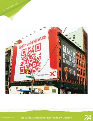 Good example
24© Unitag SAS 2012 Be careful, campaign not made by Unitag !
 